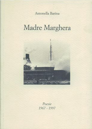 Madre Marghera di Antonella Barina