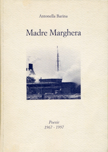 Libro 'Madre Marghera' di Antonella Barina del 1997